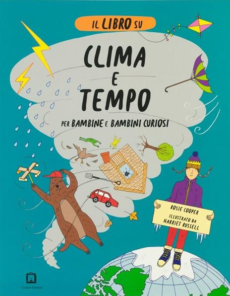 Il libro su clima e tempo per bambine e bambini curiosi - Rosie Cooper - copertina