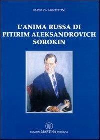 L' anima russa di Pitirim Aleksandrovich Sorokin - Barbara Abbottoni - copertina
