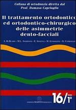 Il trattamento ortodontico ed ortodontico chirurgico delle asimmetrie dento-facciali Vol. 1