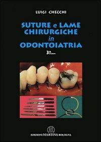 Suture e lame chirurgiche in odontoiatria - Luigi Checchi - copertina