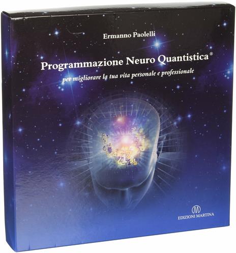 Programmazione neuro quantistica®. Per migliorare la tua vita personale e professionale - copertina