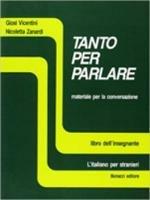 Libro Tanto per parlare. Materiale per la conversazione. Libro dell'insegnante Giosi Vicentini , Nicoletta Zanardi