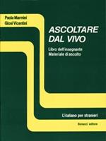 Ascoltare dal vivo. Libro dell'insegnante. Con materiale di ascolto