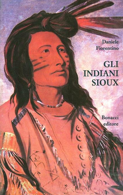 Gli indiani sioux. Da Wounded Knee al New Deal - Daniele Fiorentino - copertina