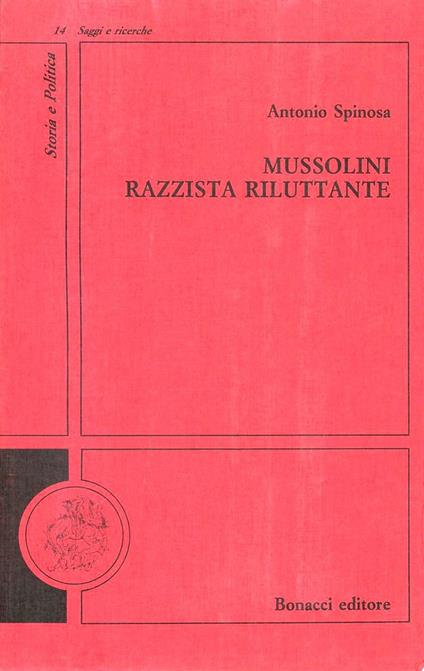 Mussolini razzista riluttante - Antonio Spinosa - copertina