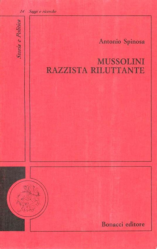 Mussolini razzista riluttante - Antonio Spinosa - copertina