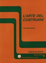 L'arte del costruire. Libro dello studente