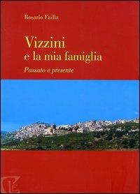 Vizzini e la mia famiglia. Passato e presente - Rosario Failla - copertina