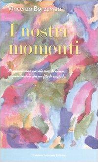I nostri momenti - Vincenzo Borzumati - copertina
