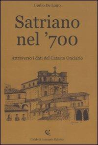 Satriano nel '700. Attraverso i dati del catasto onciario - Giulio De Loiro - copertina