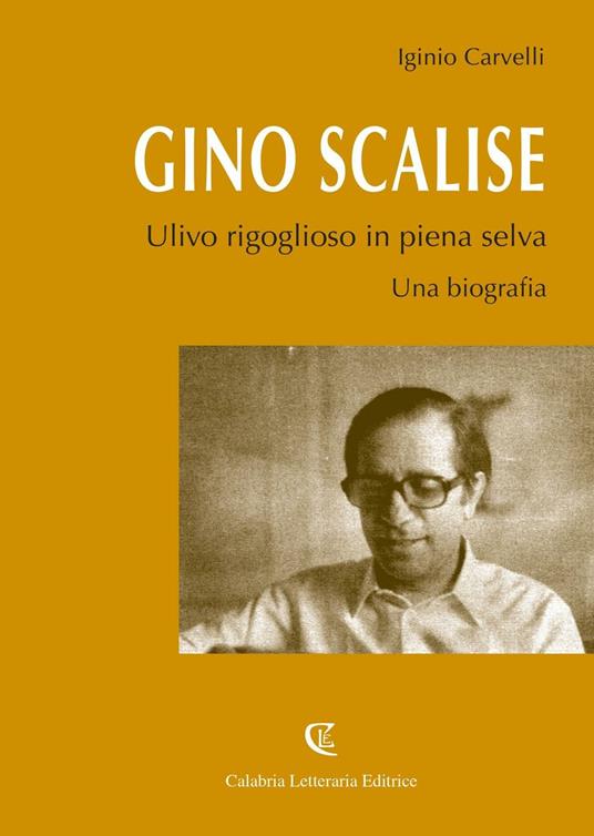 Gino Scalise. Ulivo rigoglioso in piena selva - Iginio Carvelli - copertina