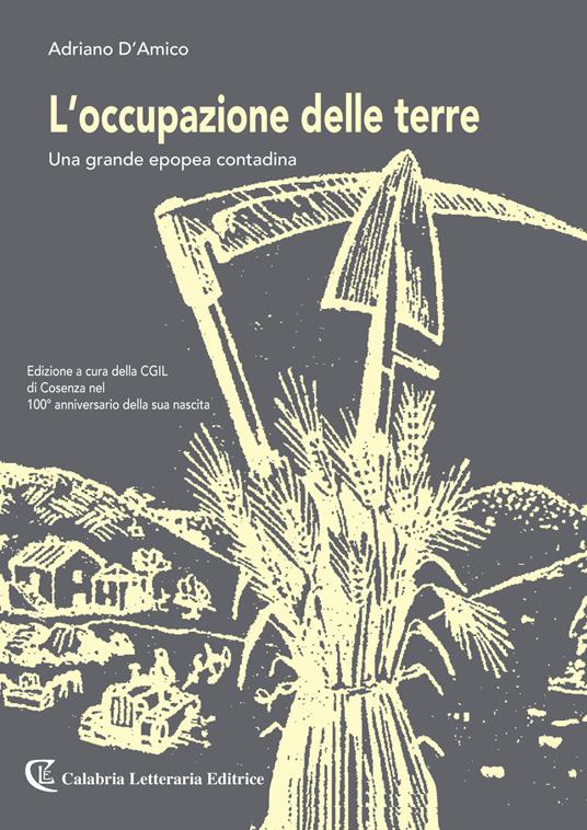L' occupazione delle terre. Una grande epopea contadina - Adriano D'Amico - copertina