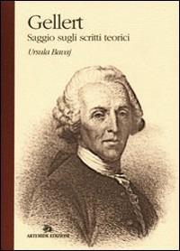 Gellert. Saggio sugli scritti teorici - Ursula Bavaj - copertina