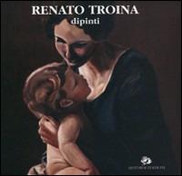 Renato Troina. Dipinti - Renato Troina - copertina