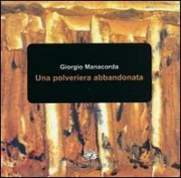Una polveriera abbandonata - Giorgio Manacorda - copertina