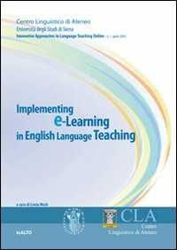 Libro Implementing E-learning in English language teaching. Innovative approches to language teaching on line 