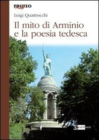 Il mito di Arminio e la poesia tedesca - Luigi Quattrocchi - copertina