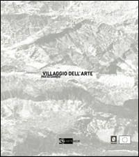 Villaggio dell'arte. Arte, paesaggio e produzione. Ediz. italiana e inglese - copertina