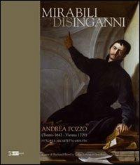 Mirabili disinganni. Andrea Pozzo (1642-1707). Architetto e pittore gesuita. Catalogo della mostra (Roma, 3 marzo-16 maggio 2010) - copertina