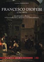 Francesco Diofebi (1781-1851). Un pittore a Roma nella comunità artistica internazionale
