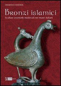 Bronzi islamici. Sculture zoomorfe medievali nei musei italiani - Damiano Anedda - copertina