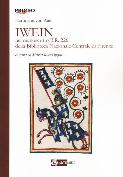 Iwein nel manoscritto b.r. 226 della Biblioteca Nazionale Centrale di Firenze. Testo tedesco a fronte - Aue von Artmann - copertina