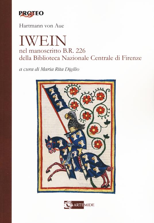 Iwein nel manoscritto b.r. 226 della Biblioteca Nazionale Centrale di Firenze. Testo tedesco a fronte - Aue von Artmann - copertina