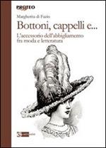 Bottoni, cappelli e... L'accessorio dell'abbigliamento fra moda e letteratura