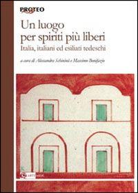 Un luogo per spiriti più liberi. Italia, italiani ed esiliati tedeschi - copertina