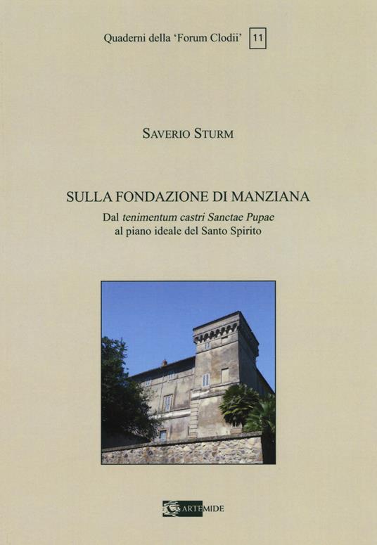 Sulla Fondazione di Manziana. Dal tenimentum castri Sanctae Pupae al piano ideale del Santo Spirito - Saverio Sturm - copertina