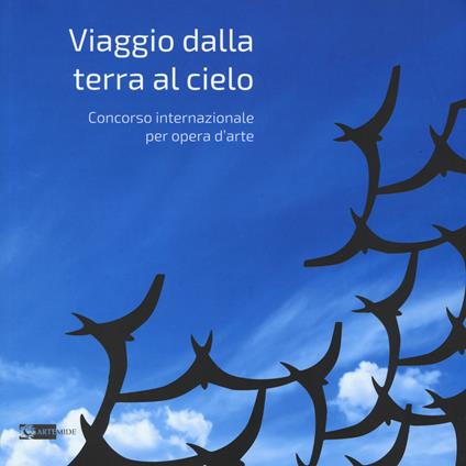 Viaggio dalla terra al cielo. Concorso internazionale per opera d'arte. Ediz. illustrata - copertina