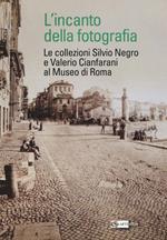L' incanto della fotografia. Le collezioni Silvio Negro e Valerio Cianfarani al Museo di Roma