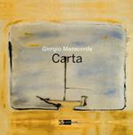Giorgio Manacorda. Carta. Ediz. illustrata