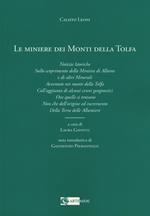 Le miniere dei monti della Tolfa. Notizie istoriche sullo scoprimento della miniera di allume e di altri minerali avvenuto nei Monti della Tolfa coll'aggiunta di alcuni cenni geognostici ove quelle si trovano non che dell'origine ed incremento della terra delle allumiere