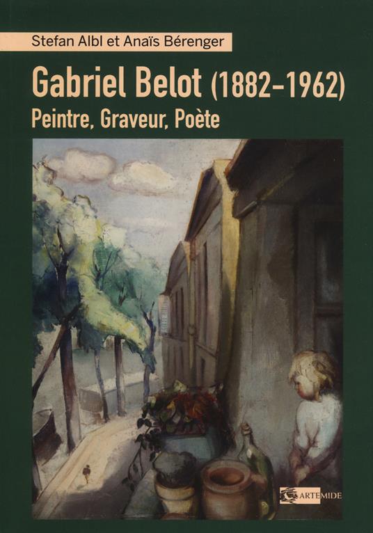 Gabriel Belot (1882-1962). Peintre, graveur, poète - Stefan Albl,Anaïs Bérenger - copertina