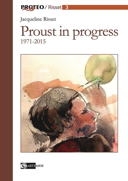 Proust in progress 1971-2015. Ediz. italiana e francese - Jacqueline Risset - copertina