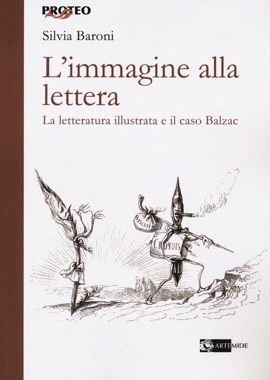 L'immagine alla lettera. La letteratura illustrata e il caso Balzac - Silvia Baroni - copertina