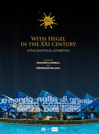 With Hegel in the XXI century. A philosophical Exhibition. Ediz. a colori - copertina