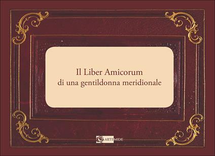 Il Liber Amicorum di una gentildonna meridionale. Ediz. a colori - Antonio Rodinò di Miglione - copertina
