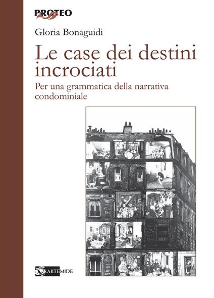 Le case dei destini incrociati. Per una grammatica della narrativa condominiale - Gloria Bonaguidi - copertina