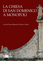 La Chiesa di San Domenico a Monopoli. Ediz. illustrata