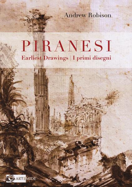 Piranesi's earliest drawings-I primi disegni di Piranesi. Ediz. a colori - Andrew Robison - copertina