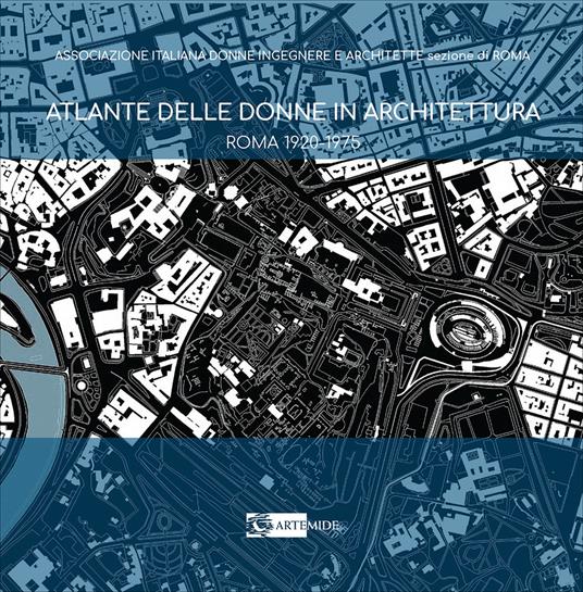 Atlante delle donne in architettura. Roma 1920-1975 - copertina