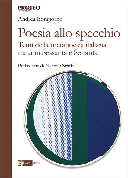 Poesia allo specchio. I temi della metapoesia italiana tra anni Sessanta e Settanta - Andrea Bongiorno - copertina
