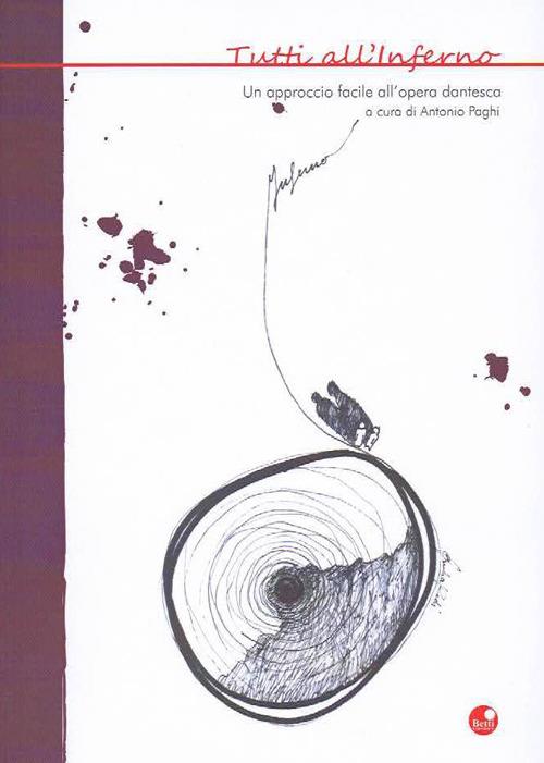 Tutti all'inferno. Un approccio facile all'opera dantesca - Antonio Paghi - copertina