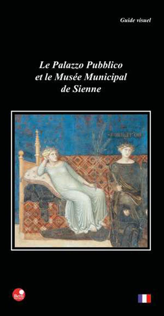 Le Palazzo pubblico de Sienne et son Musée communal - Mauro Civai - copertina