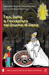 Teo, Sofia e l'avventura nel duomo di Siena. Alla scoperta del tesoro della cattedrale - Silvia Rocucci,Ilaria Bichi - copertina