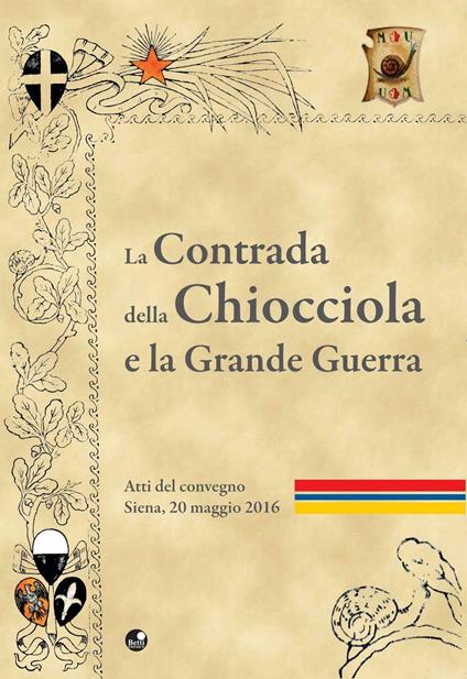 La contrada della Chiocciola e la grande guerra. Atti del Convegno (20 maggio 2016) - copertina