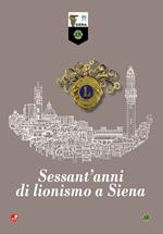 Sessant'anni di lionismo a Siena
