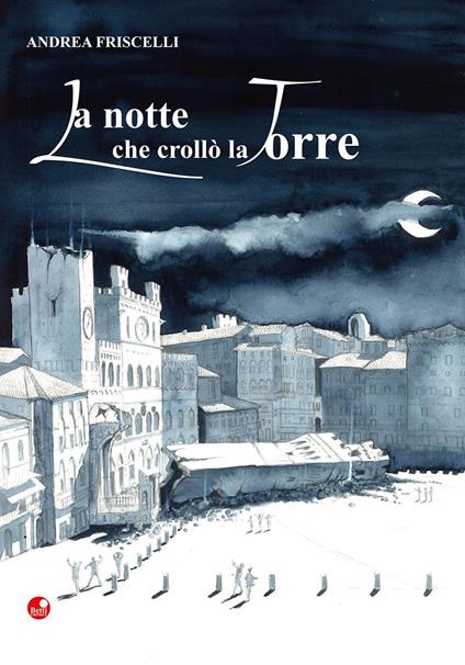 La notte che crollò la torre - Andrea Friscelli - copertina